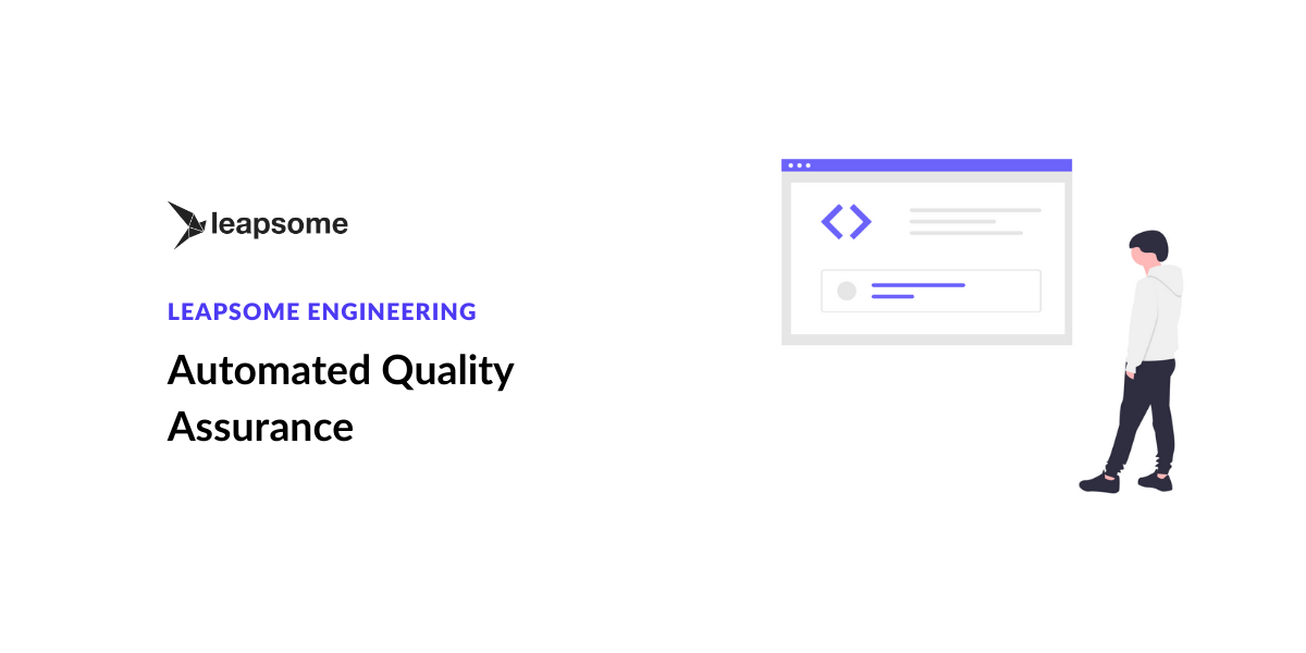 How we leverage automated quality assurance to build a best-in-class product at speed