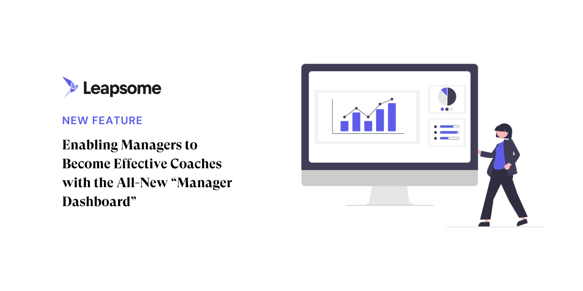 Enabling managers to become effective coaches with the all-new Manager Dashboard