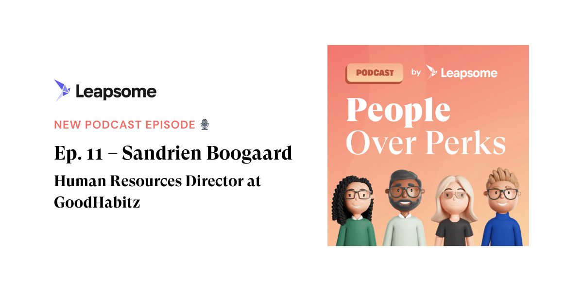 People Over Perks podcast ep. 11 — Sandrien Boogaard, HR Director at GoodHabitz