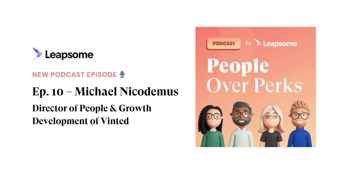 People Over Perks podcast ep. 10 — Michael Nicodemus, Director of People & Growth Development at Vinted