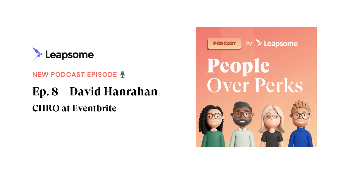 People Over Perks podcast ep. 8 – David Hanrahan, CHRO at Eventbrite