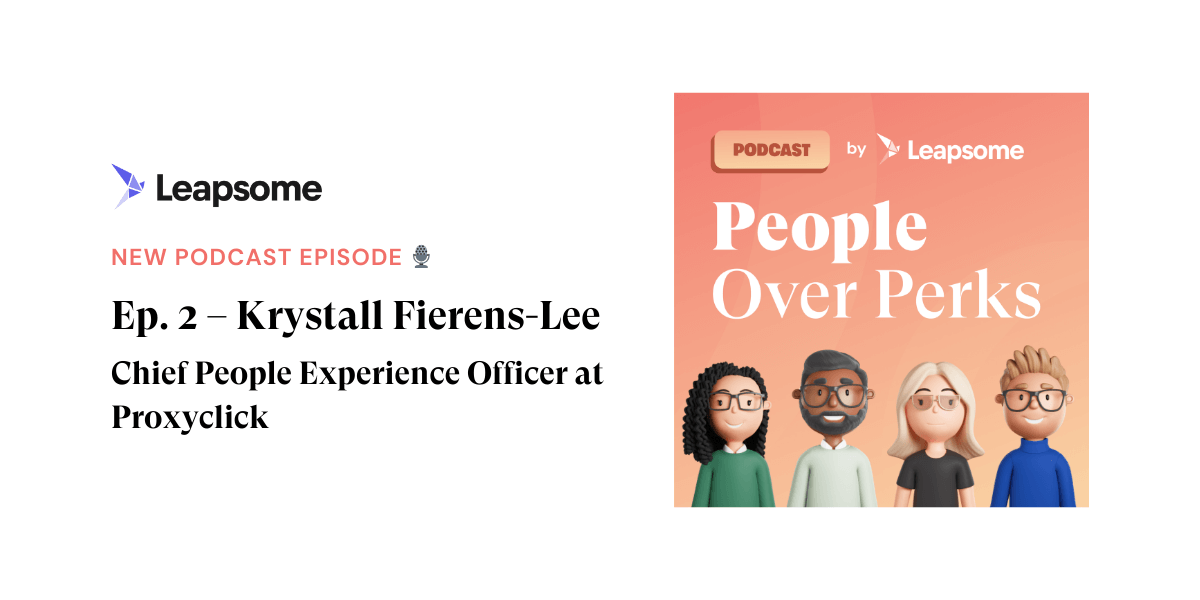 People Over Perks podcast ep. 2 – Krystall Fierens-Lee, Chief People Officer at Proxyclick